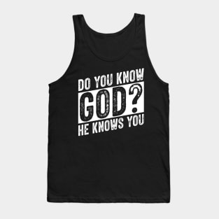 Do You Know God? Tank Top